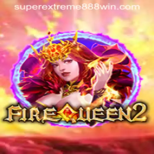 Discover the Thrilling World of FireQueen2: The SUPER EXTREME 888 Adventure