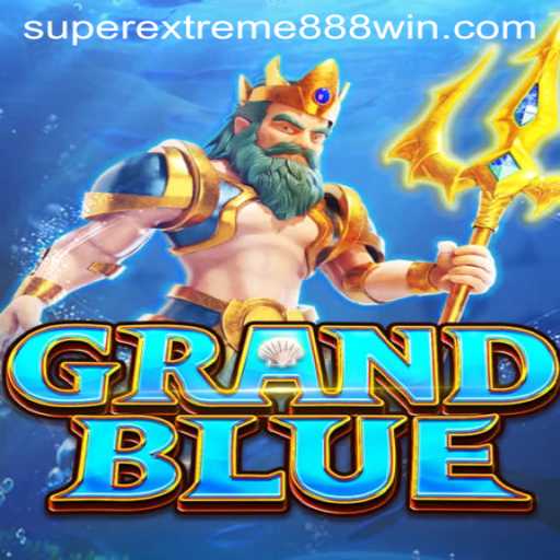 Exploring the World of GRANDBLUE and the Thrill of SUPER EXTREME 888
