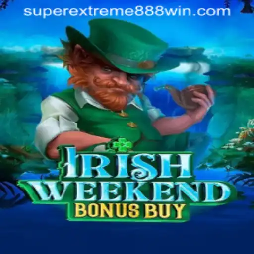 Explore the Thrills of IrishWeekendBonusBuy: Dive into the SUPER EXTREME 888